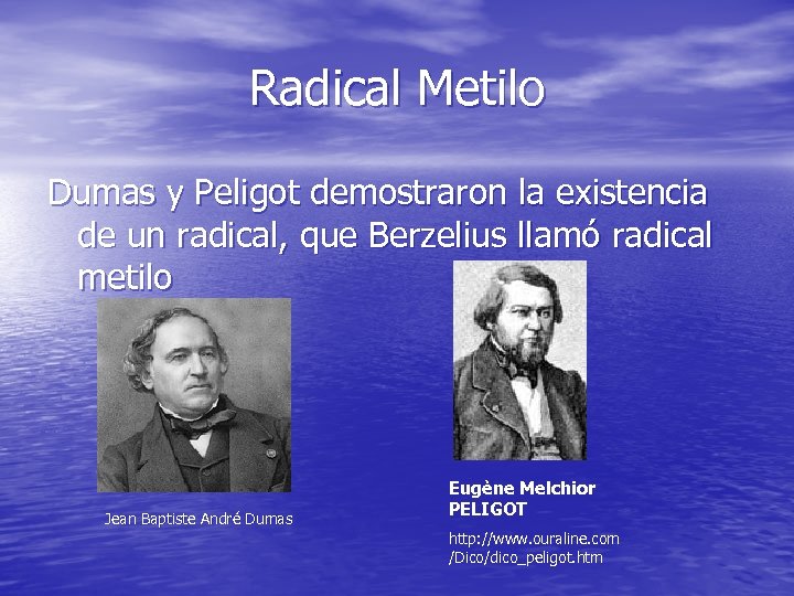 Radical Metilo Dumas y Peligot demostraron la existencia de un radical, que Berzelius llamó