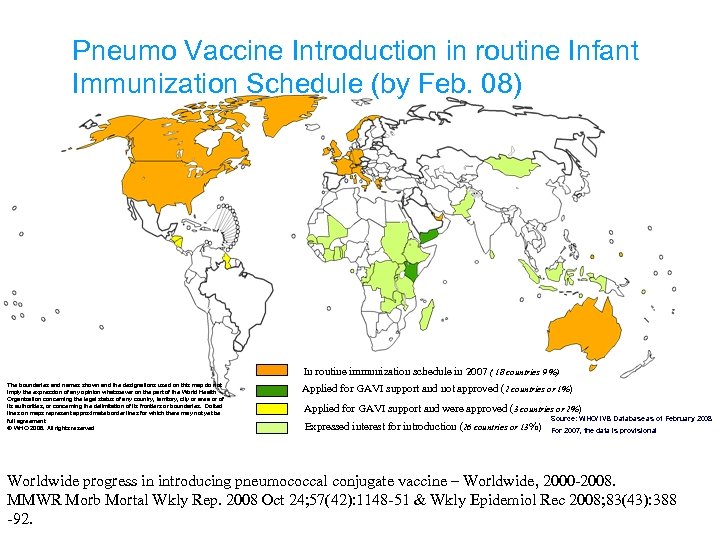 Pneumo Vaccine Introduction in routine Infant Immunization Schedule (by Feb. 08) In routine immunization