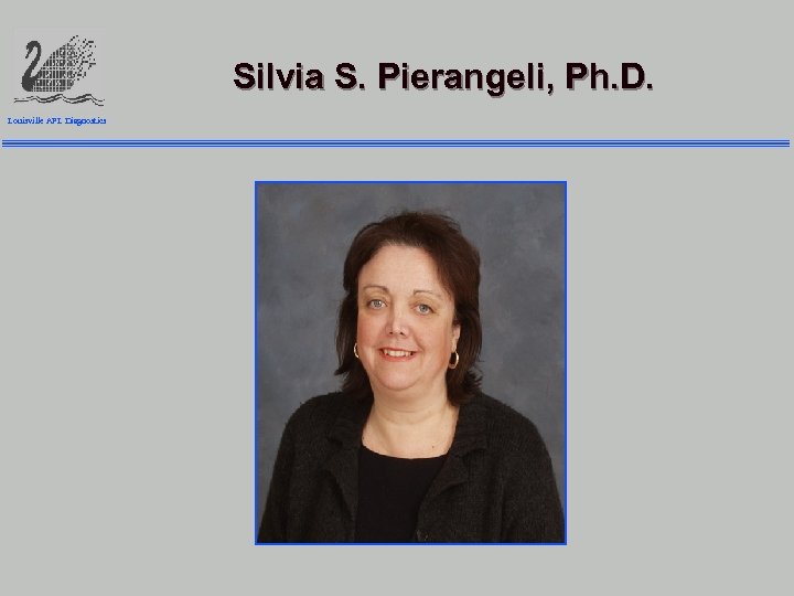 Silvia S. Pierangeli, Ph. D. Louisville APL Diagnostics 