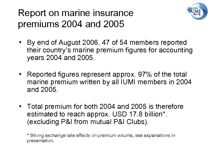 Report on marine insurance premiums 2004 and 2005 • By end of August 2006,