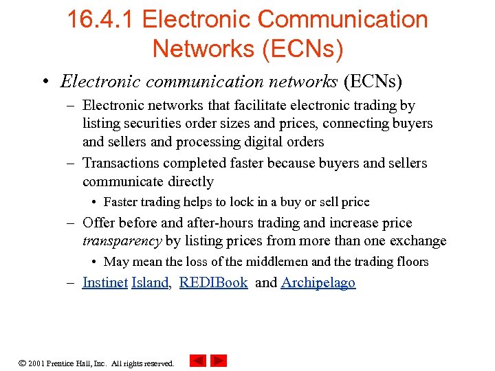 16. 4. 1 Electronic Communication Networks (ECNs) • Electronic communication networks (ECNs) – Electronic