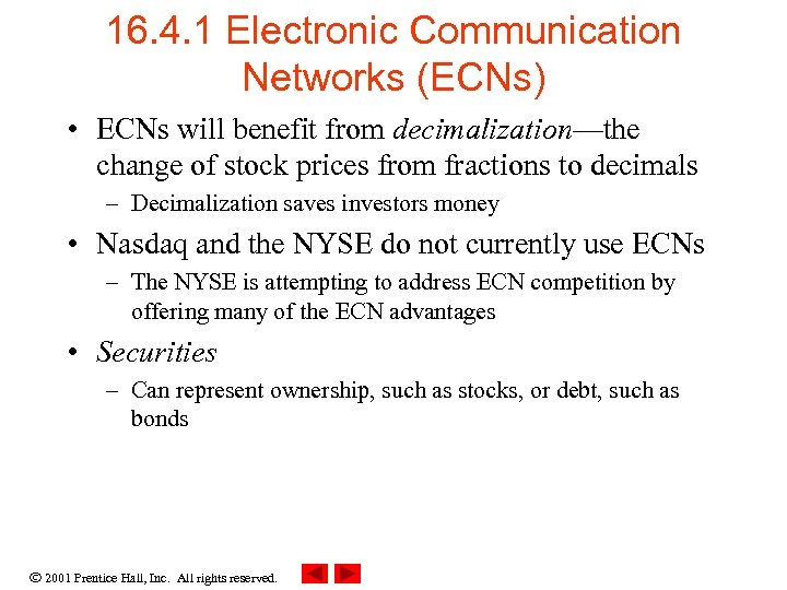 16. 4. 1 Electronic Communication Networks (ECNs) • ECNs will benefit from decimalization—the change