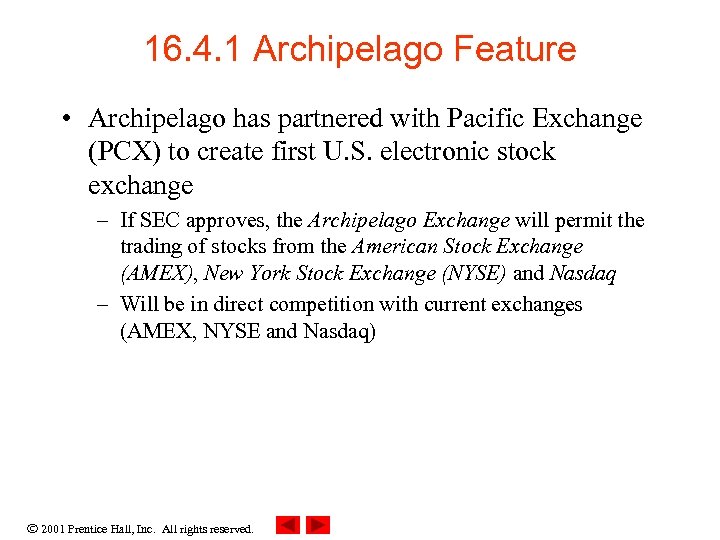 16. 4. 1 Archipelago Feature • Archipelago has partnered with Pacific Exchange (PCX) to