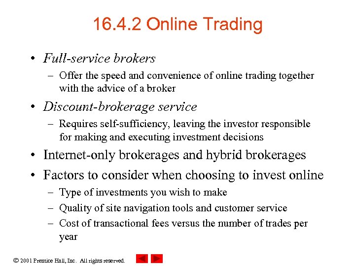 16. 4. 2 Online Trading • Full-service brokers – Offer the speed and convenience