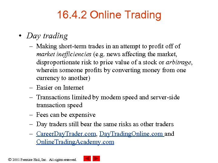 16. 4. 2 Online Trading • Day trading – Making short-term trades in an