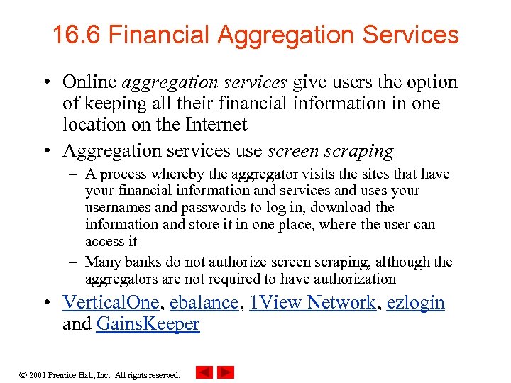 16. 6 Financial Aggregation Services • Online aggregation services give users the option of