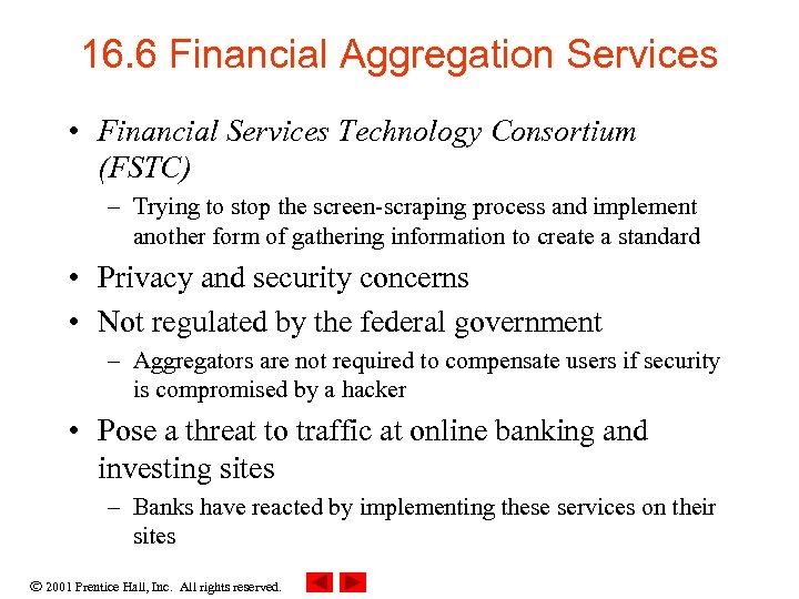 16. 6 Financial Aggregation Services • Financial Services Technology Consortium (FSTC) – Trying to