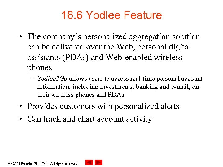 16. 6 Yodlee Feature • The company’s personalized aggregation solution can be delivered over