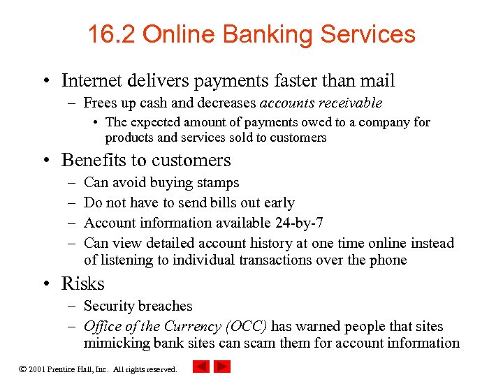 16. 2 Online Banking Services • Internet delivers payments faster than mail – Frees