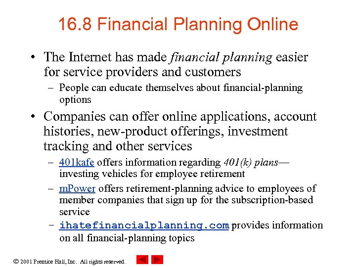 16. 8 Financial Planning Online • The Internet has made financial planning easier for