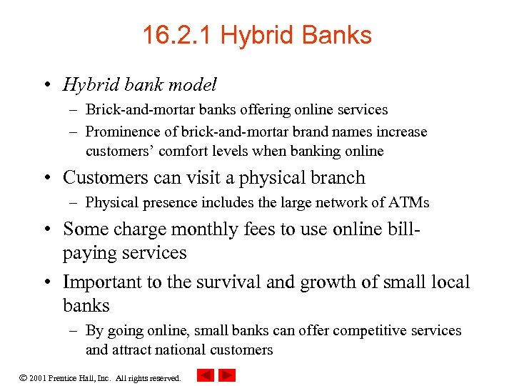 16. 2. 1 Hybrid Banks • Hybrid bank model – Brick-and-mortar banks offering online