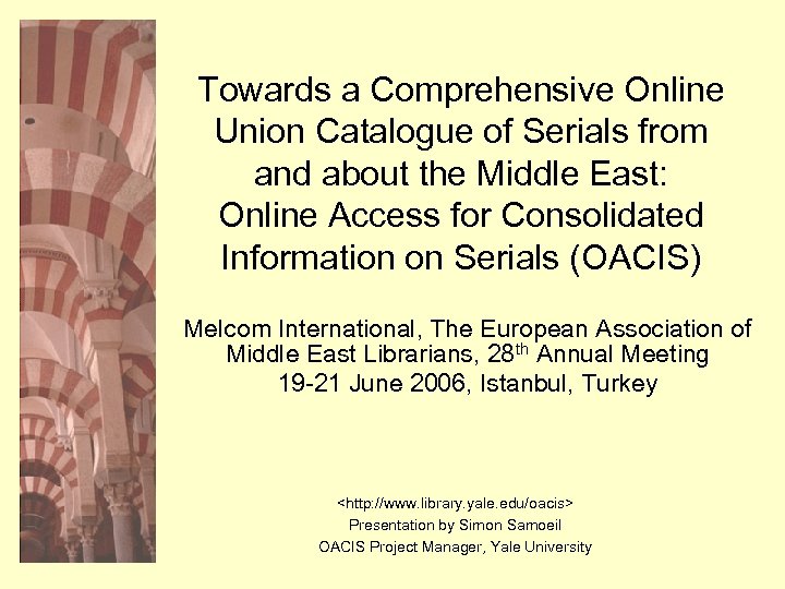 Towards a Comprehensive Online Union Catalogue of Serials from and about the Middle East: