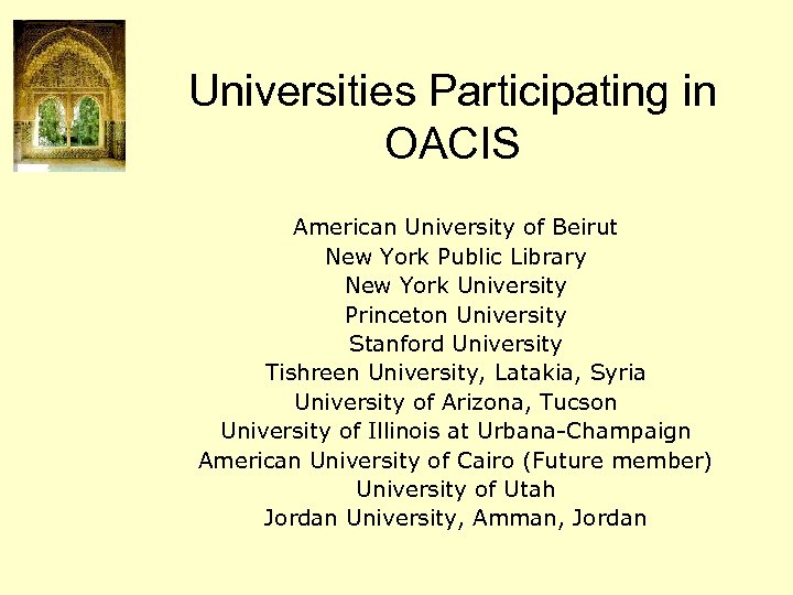 Universities Participating in OACIS American University of Beirut New York Public Library New York