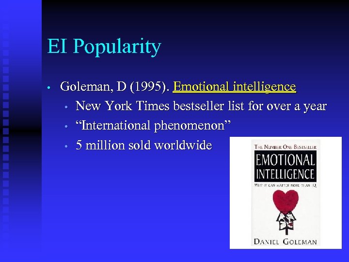 EI Popularity • Goleman, D (1995). Emotional intelligence • New York Times bestseller list