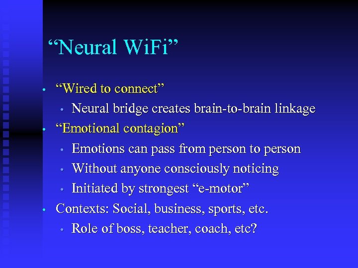 “Neural Wi. Fi” • • • “Wired to connect” • Neural bridge creates brain-to-brain