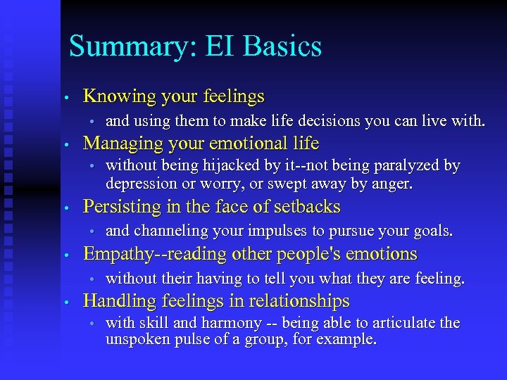 Summary: EI Basics • Knowing your feelings • • Managing your emotional life •