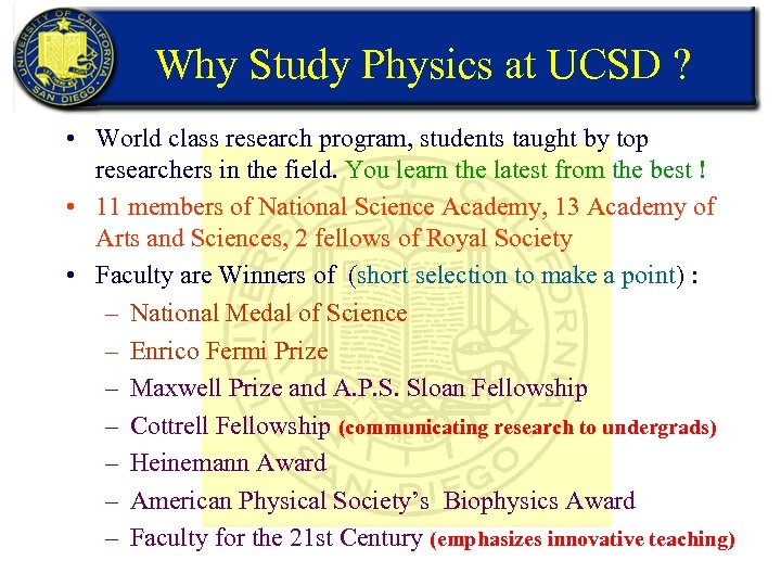 Why Study Physics at UCSD ? • World class research program, students taught by