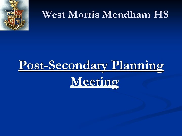 West Morris Mendham HS Post-Secondary Planning Meeting 