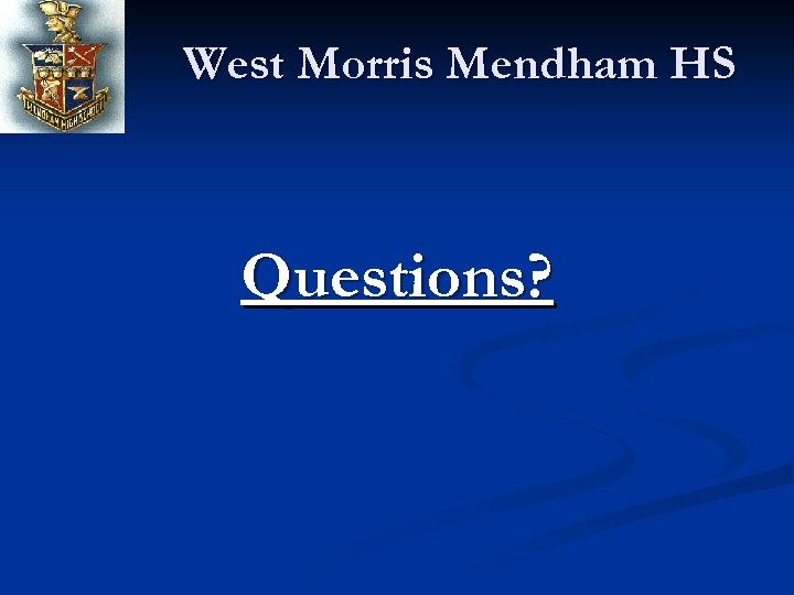 West Morris Mendham HS Questions? 