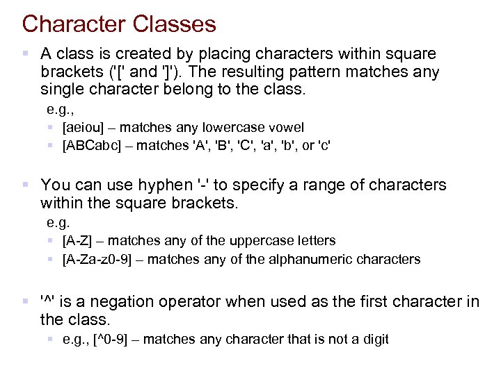 Character Classes § A class is created by placing characters within square brackets ('['