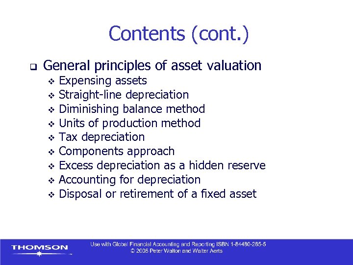 Contents (cont. ) q General principles of asset valuation Expensing assets v Straight-line depreciation