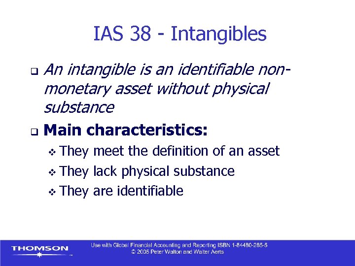 IAS 38 - Intangibles q q An intangible is an identifiable nonmonetary asset without