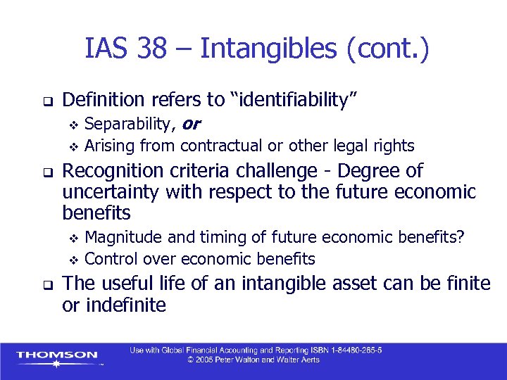 IAS 38 – Intangibles (cont. ) q Definition refers to “identifiability” Separability, or v