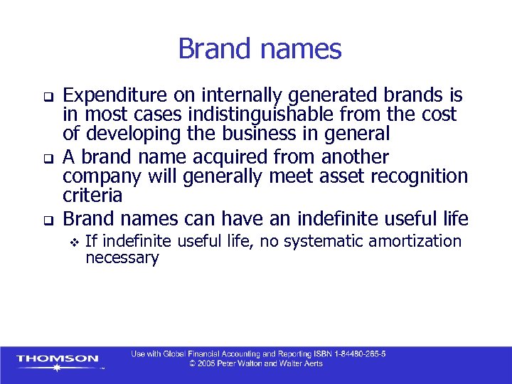 Brand names q q q Expenditure on internally generated brands is in most cases