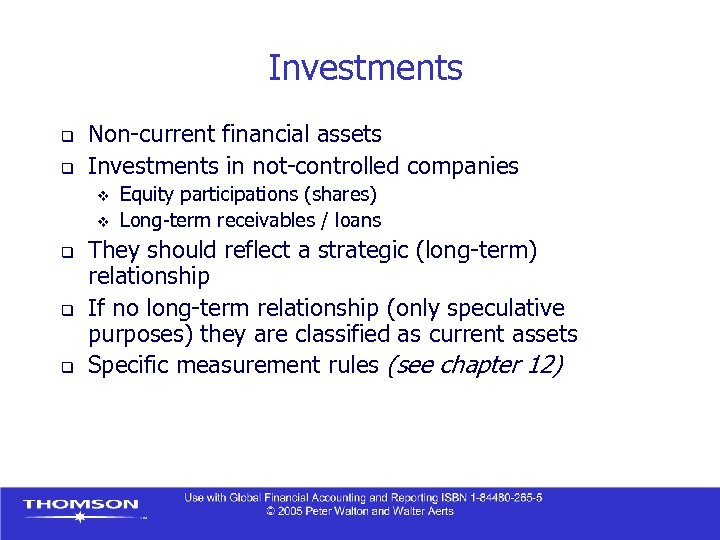 Investments q q Non-current financial assets Investments in not-controlled companies v v q q