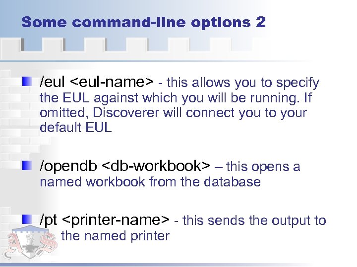 Some command-line options 2 /eul <eul-name> - this allows you to specify the EUL