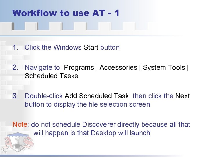 Workflow to use AT - 1 1. Click the Windows Start button 2. Navigate