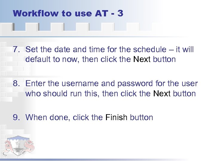Workflow to use AT - 3 7. Set the date and time for the