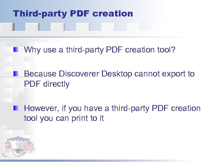 Third-party PDF creation Why use a third-party PDF creation tool? Because Discoverer Desktop cannot