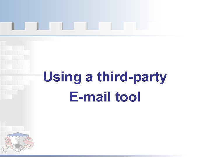 Using a third-party E-mail tool 