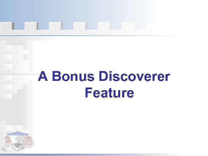 A Bonus Discoverer Feature 