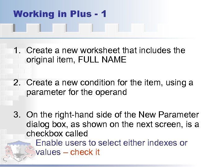 Working in Plus - 1 1. Create a new worksheet that includes the original
