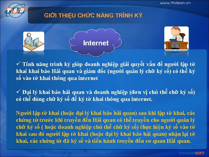 GIỚI THIỆU CHỨC NĂNG TRÌNH KÝ ü Tính năng trình ký giúp doanh nghiệp