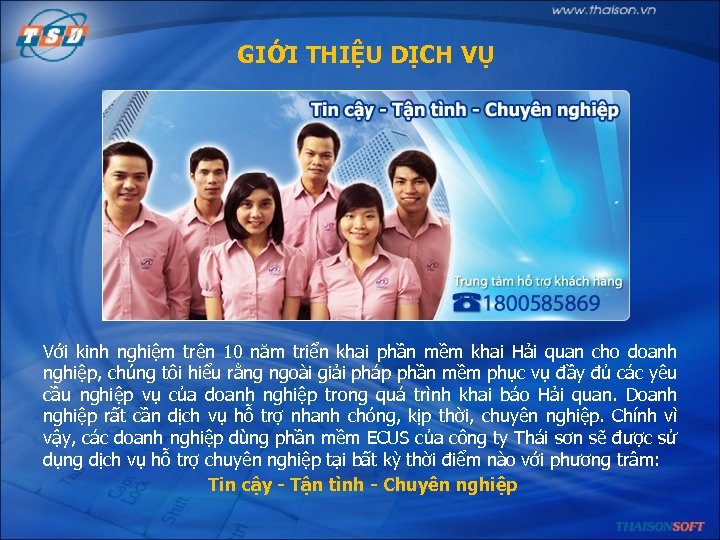 GIỚI THIỆU DỊCH VỤ Với kinh nghiệm trên 10 năm triển khai phần mềm