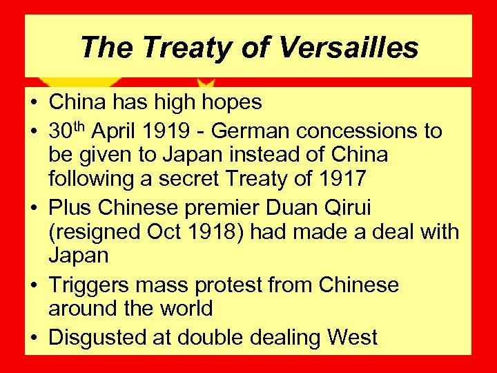 The Treaty of Versailles • China has high hopes • 30 th April 1919