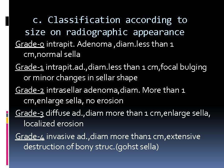 c. Classification according to size on radiographic appearance Grade-0 intrapit. Adenoma , diam. less