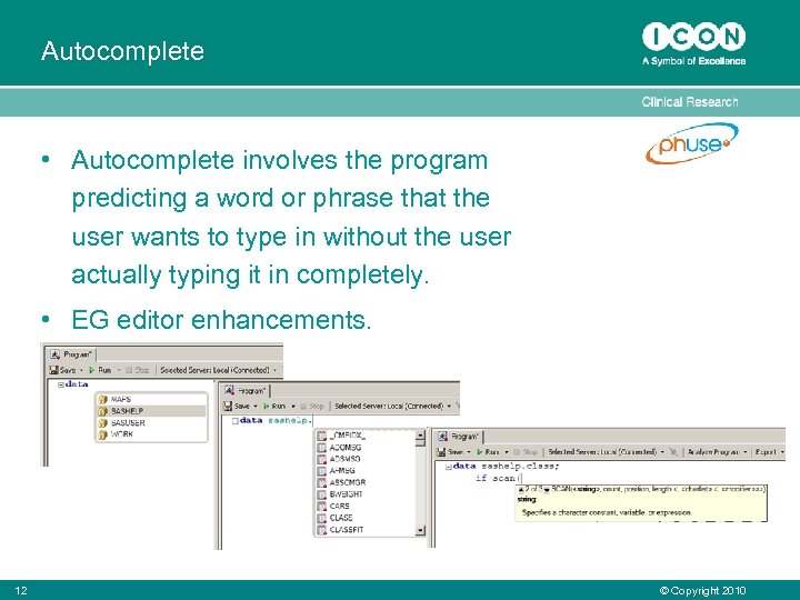 Autocomplete • Autocomplete involves the program predicting a word or phrase that the user