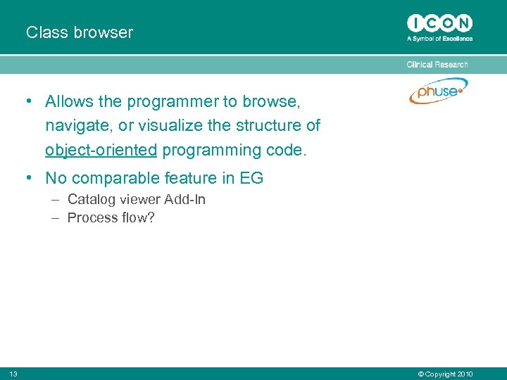 Class browser • Allows the programmer to browse, navigate, or visualize the structure of