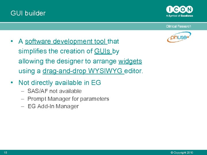 GUI builder • A software development tool that simplifies the creation of GUIs by