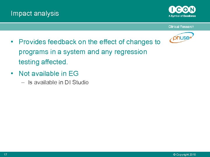 Impact analysis • Provides feedback on the effect of changes to programs in a