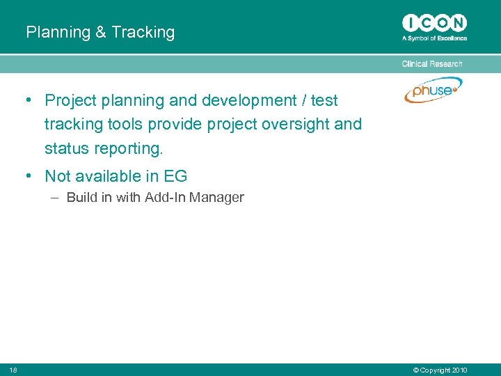 Planning & Tracking • Project planning and development / test tracking tools provide project