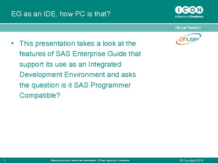 EG as an IDE, how PC is that? • This presentation takes a look