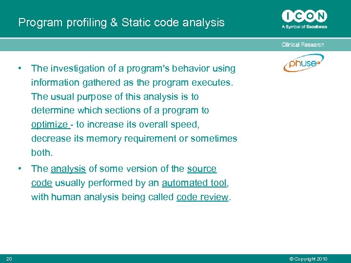 Program profiling & Static code analysis • The investigation of a program's behavior using