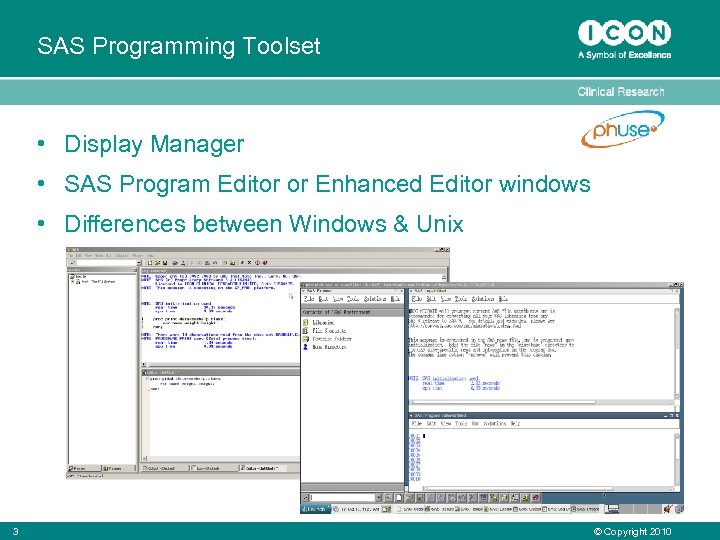 SAS Programming Toolset • Display Manager • SAS Program Editor or Enhanced Editor windows