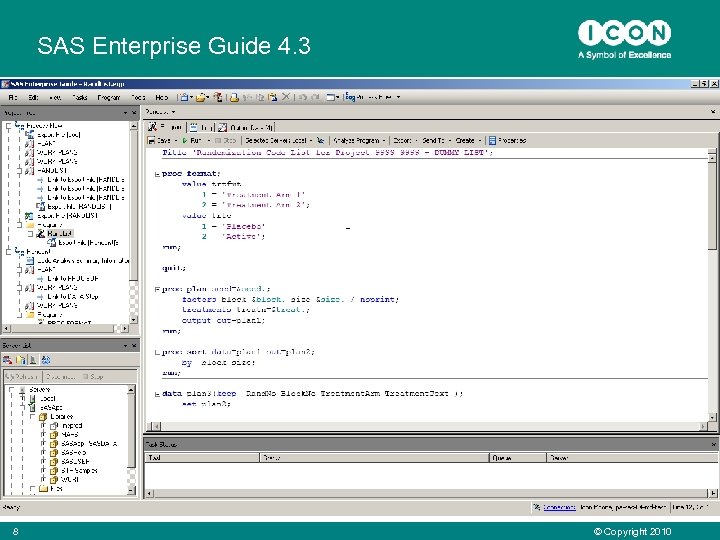 SAS Enterprise Guide 4. 3 8 © Copyright 2010 