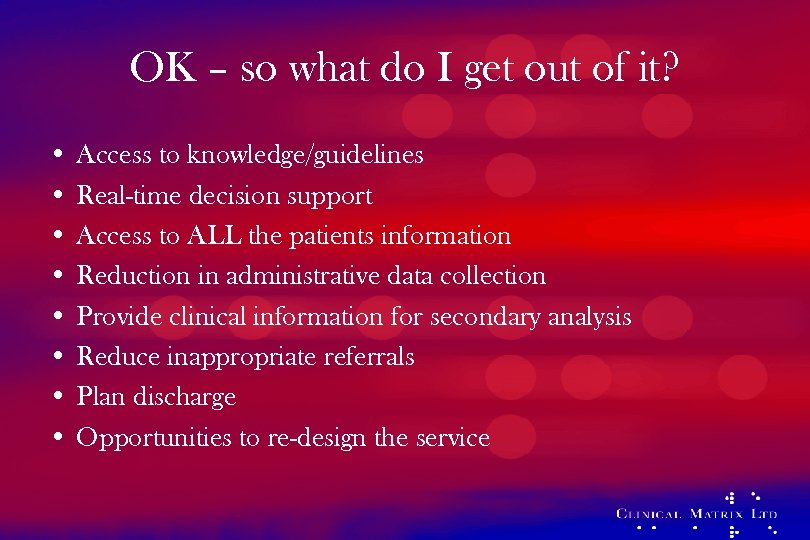 OK – so what do I get out of it? • Access to knowledge/guidelines